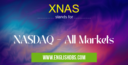 XNAS means NASDAQ - All Markets XNAS