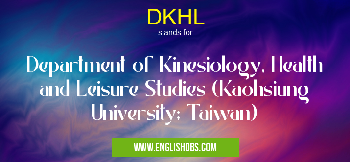 DKHL means Department of Kinesiology, Health and Leisure Studies (Kaohsiung University; Taiwan) DKHL