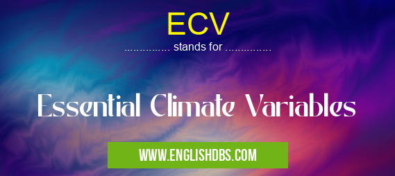 ECV means Essential Climate Variables ECV
