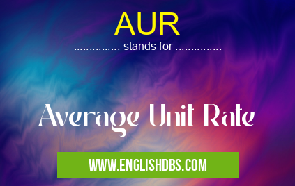 AUR means Average Unit Rate AUR