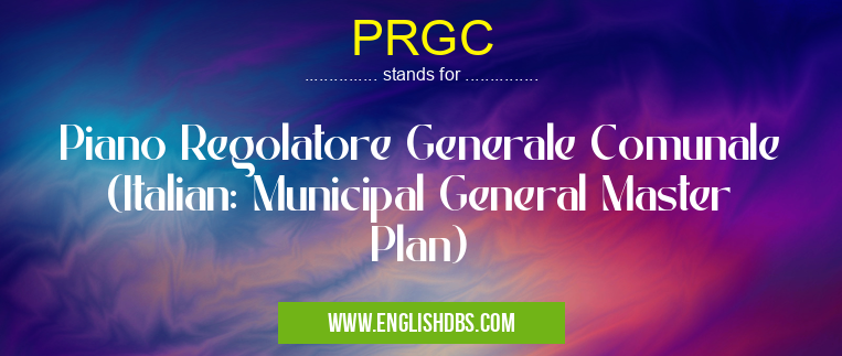 PRGC means Piano Regolatore Generale Comunale (Italian: Municipal General Master Plan) PRGC