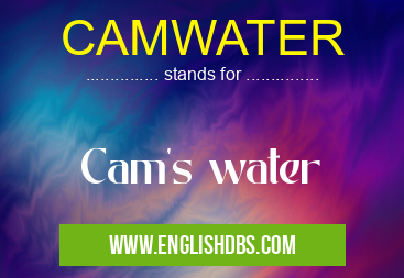 CAMWATER means Cam's water CAMWATER