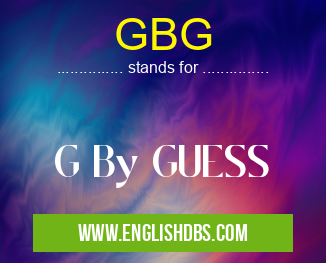 GBG means G By GUESS GBG