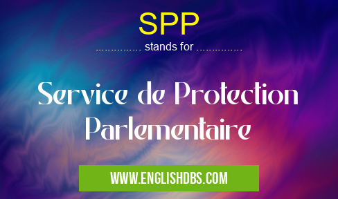 SPP means Service de Protection Parlementaire SPP