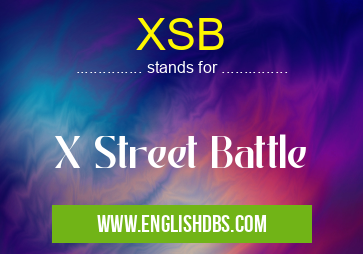 XSB means X Street Battle XSB