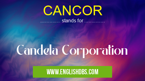 CANCOR means Candela Corporation CANCOR