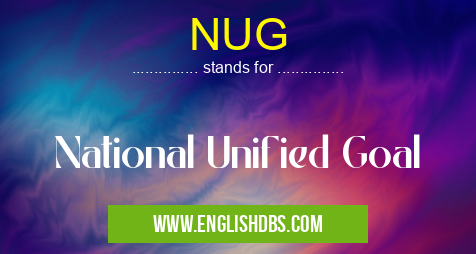 NUG means National Unified Goal NUG