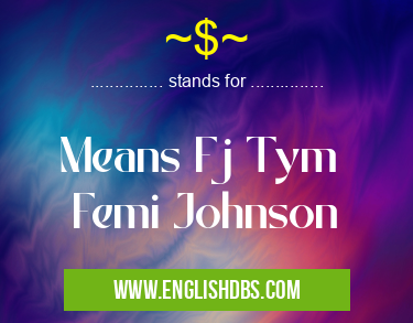 ~$~ means Means Fj Tym
Femi Johnson ~$~