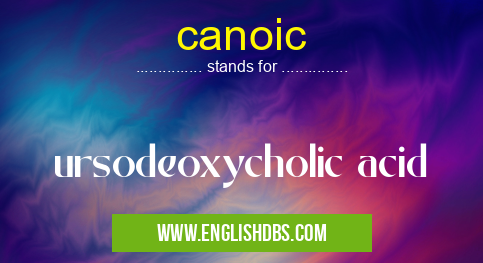 canoic means ursodeoxycholic acid canoic
