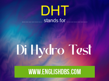 DHT means Di Hydro Test DHT