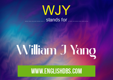 WJY means William J Yang WJY
