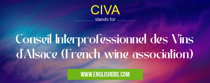 CIVA means Conseil Interprofessionnel des Vins d'Alsace (French wine association) CIVA