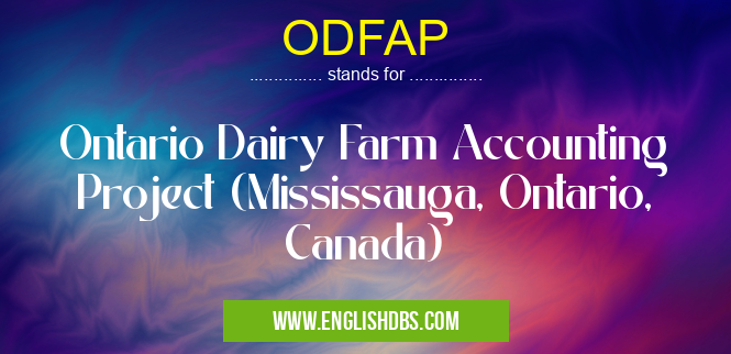 ODFAP means Ontario Dairy Farm Accounting Project (Mississauga, Ontario, Canada) ODFAP