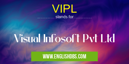 VIPL means Visual Infosoft Pvt Ltd VIPL