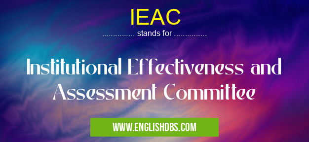 IEAC means Institutional Effectiveness and Assessment Committee IEAC