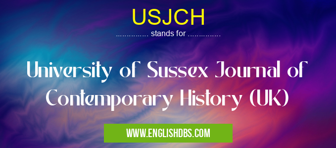 USJCH means University of Sussex Journal of Contemporary History (UK) USJCH