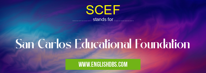 SCEF means San Carlos Educational Foundation SCEF