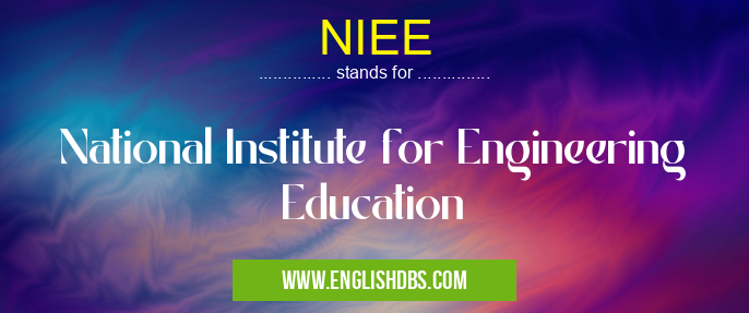NIEE means National Institute for Engineering Education NIEE