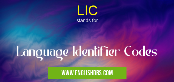 LIC means Language Identifier Codes LIC