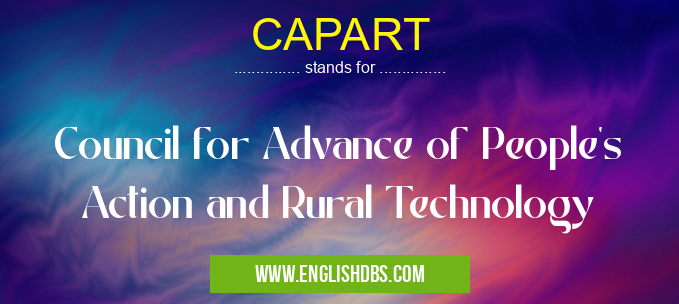 CAPART means Council for Advance of People's Action and Rural Technology CAPART