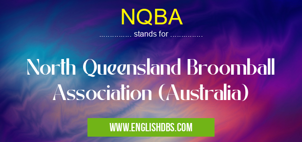NQBA means North Queensland Broomball Association (Australia) NQBA