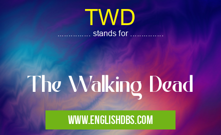 TWD means The Walking Dead TWD