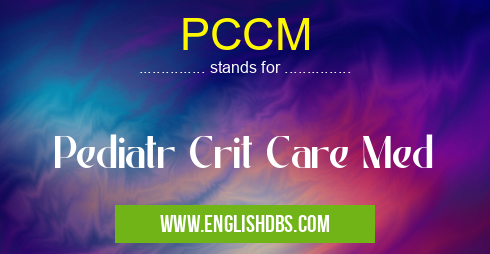 PCCM means Pediatr Crit Care Med PCCM