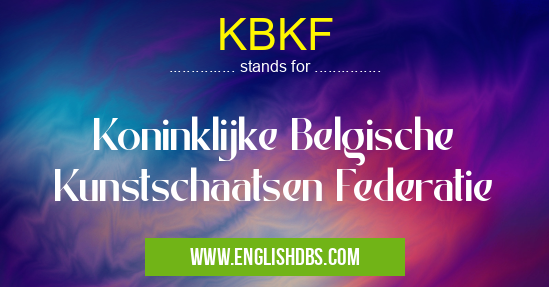 KBKF means Koninklijke Belgische Kunstschaatsen Federatie KBKF