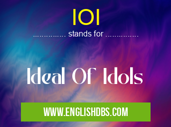 IOI means Ideal Of Idols IOI