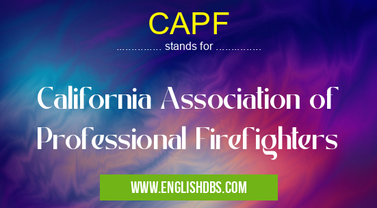 CAPF means California Association of Professional Firefighters CAPF