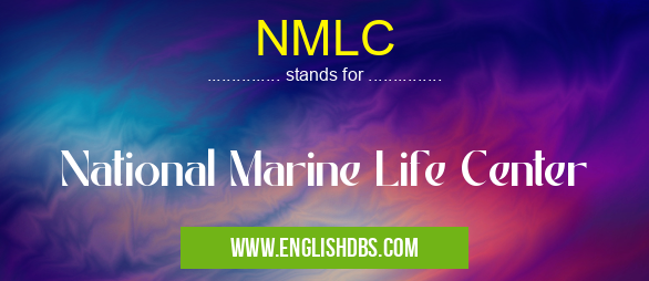 NMLC means National Marine Life Center NMLC
