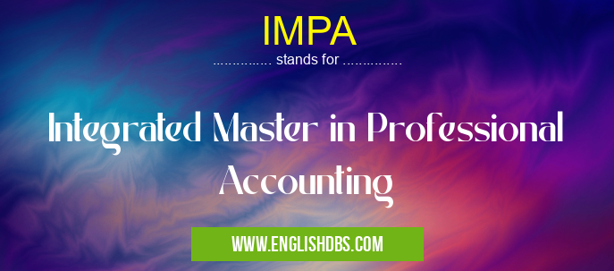 IMPA means Integrated Master in Professional Accounting IMPA