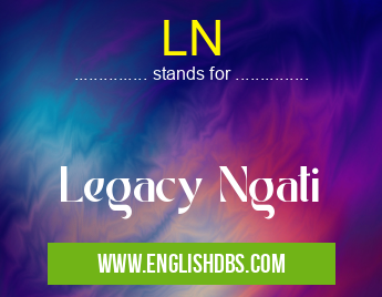 LN means Legacy Ngati LN