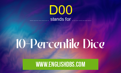 D00 means 10-Percentile Dice D00