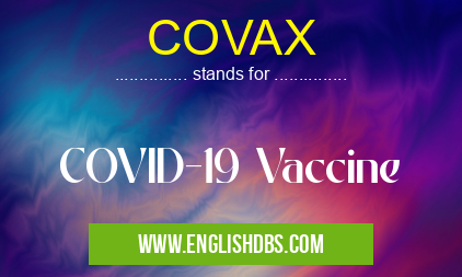 COVAX means COVID-19 Vaccine COVAX