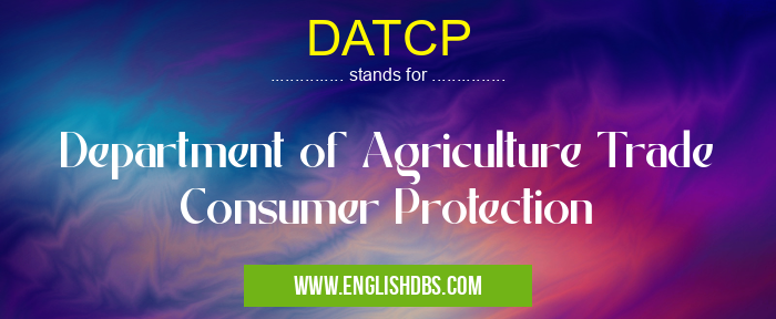DATCP means Department of Agriculture Trade Consumer Protection DATCP