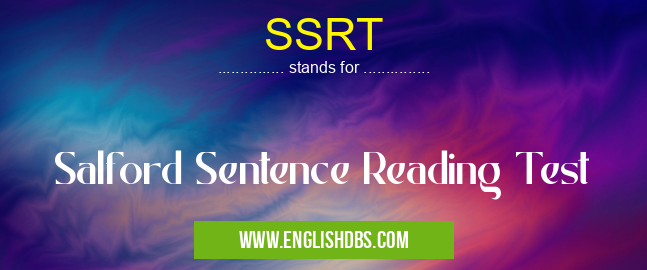 SSRT means Salford Sentence Reading Test SSRT