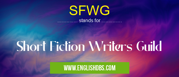 SFWG means Short Fiction Writers Guild SFWG