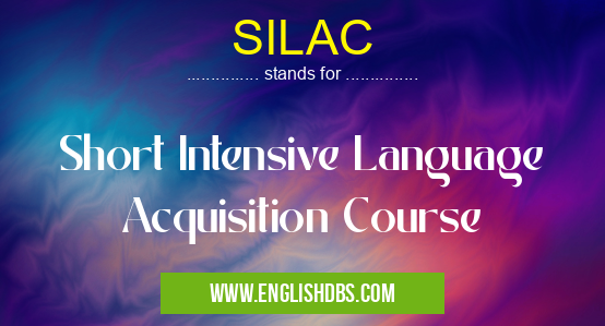 SILAC means Short Intensive Language Acquisition Course SILAC