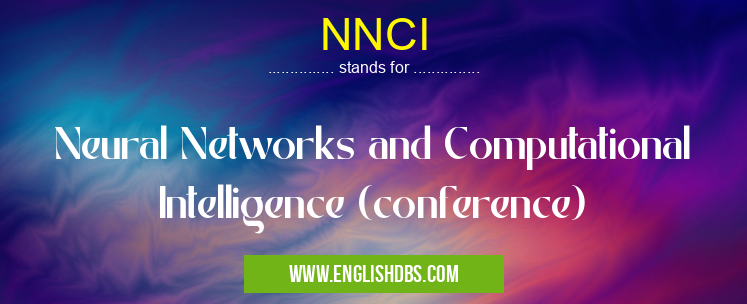 NNCI means Neural Networks and Computational Intelligence (conference) NNCI