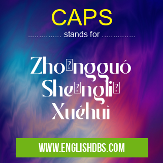 CAPS means Zhōngguó Shēnglǐ Xuéhuì CAPS