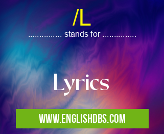 /L means Lyrics /L