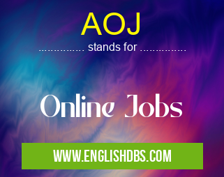 AOJ means Online Jobs AOJ