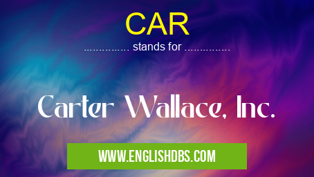 CAR means Carter Wallace, Inc. CAR