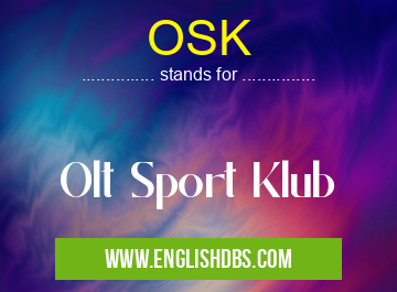 OSK means Olt Sport Klub OSK