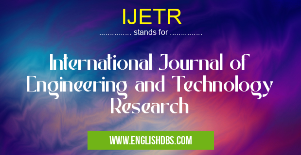 IJETR means International Journal of Engineering and Technology Research IJETR