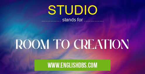 STUDIO means ROOM TO CREATION STUDIO