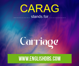 CARAG means Carriage CARAG
