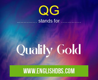 QG means Quality Gold QG