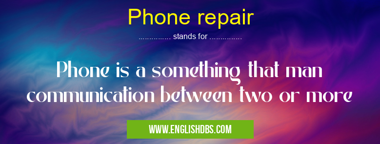 Phone repair means Phone is a something that man communication between two or more Phone repair